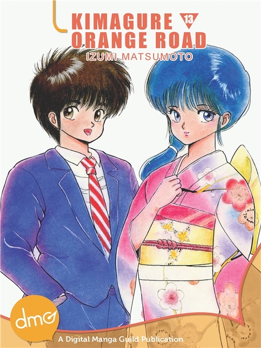 Title details for Kimagure Orange Road, Volume 13 by Izumi Matsumoto - Available